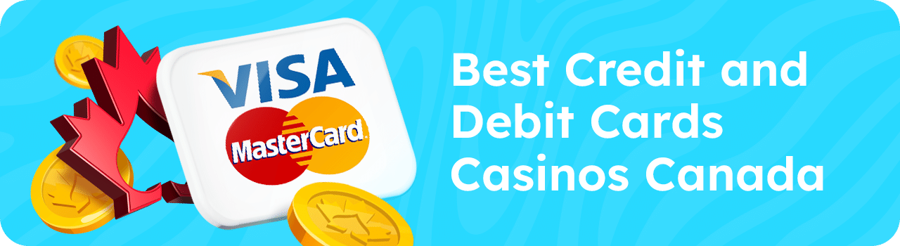 {10} Top Casinos in Canada for Credit and Debit Card Transactions