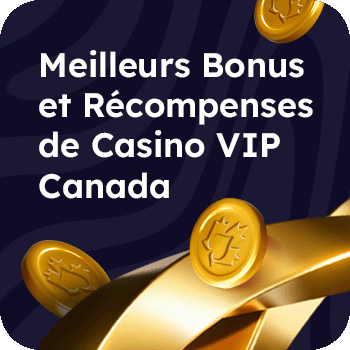Les meilleures offres de bonus et de fidélité pour les VIP dans les casinos en ligne au Canada sur mobile