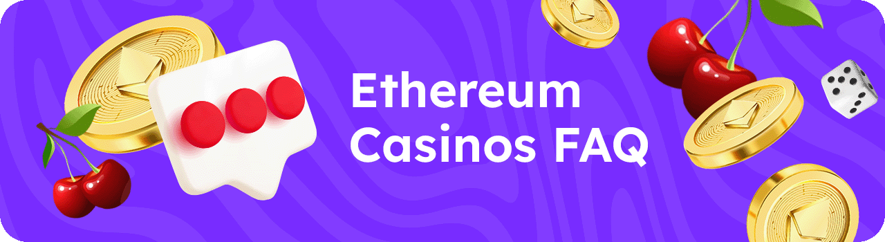 Ethereum casinos FAQ DESKTOP Ethereum casinos FAQ DESKTOP
