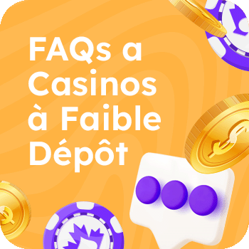 FAQ sur les Casinos avec Dépôt Minimum MOBILE FR