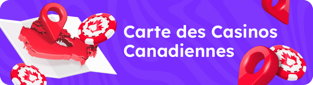 Cartes des casinos Canadiens Cartes des casinos Canadiens