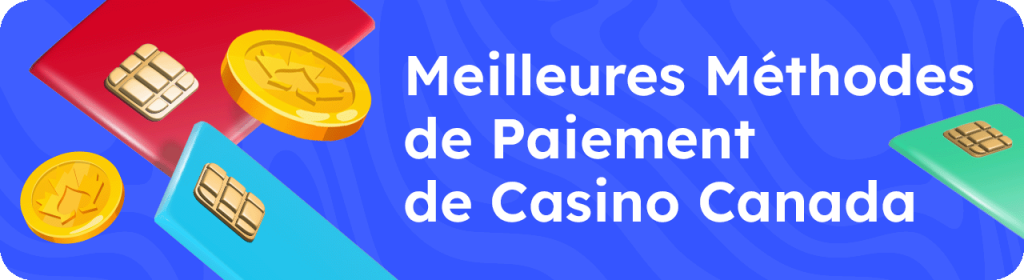 Options de paiement les plus recommandées pour les casinos canadiens