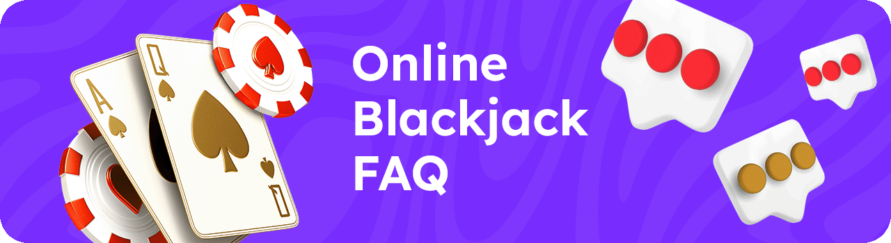 Online blackjack FAQ DESKTOP Online blackjack FAQ DESKTOP